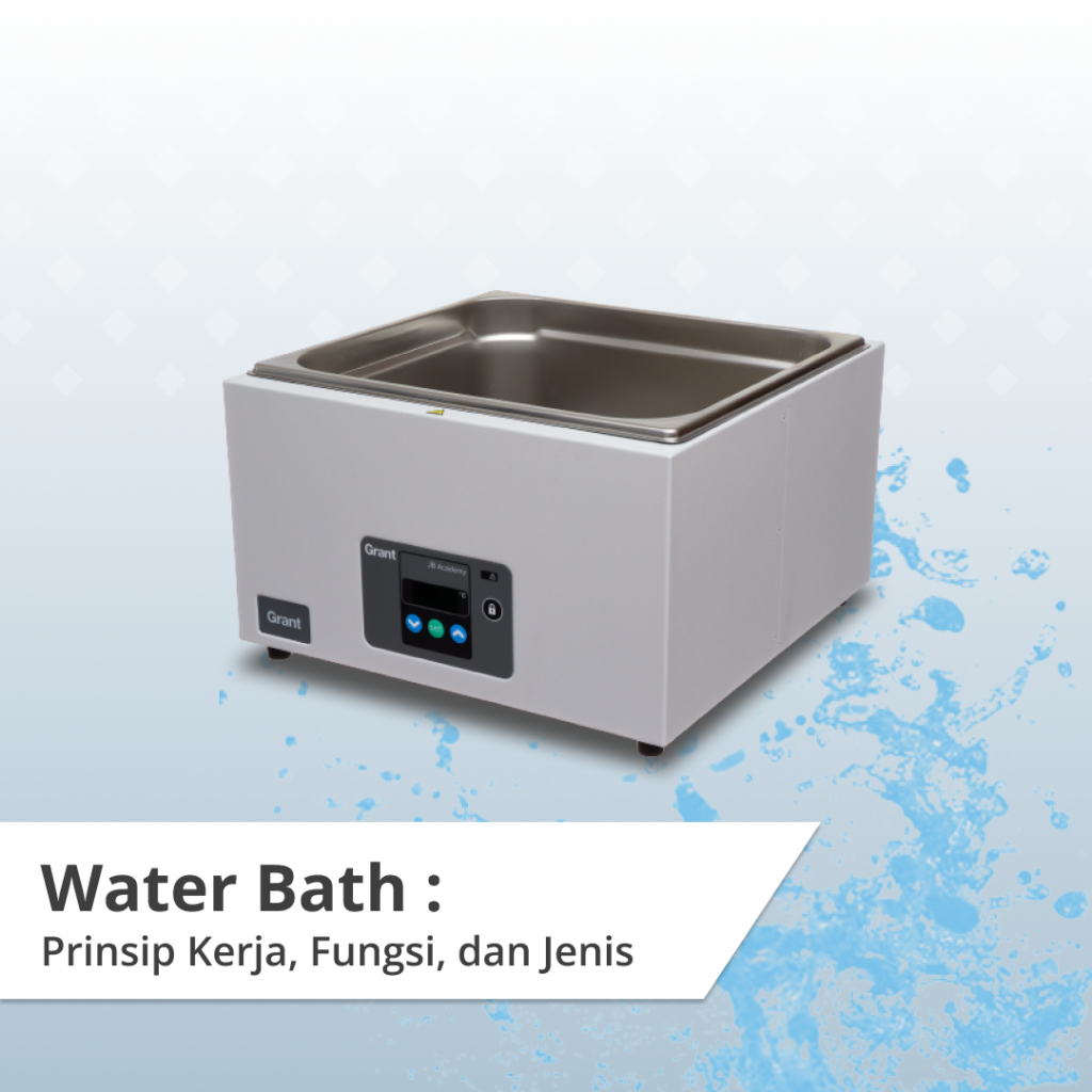 Water Bath Prinsip Kerja, Fungsi, dan Jenis LabMart.id
